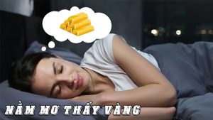 Nằm mơ thấy vàng: Điềm báo may mắn và ý nghĩa sâu sắc